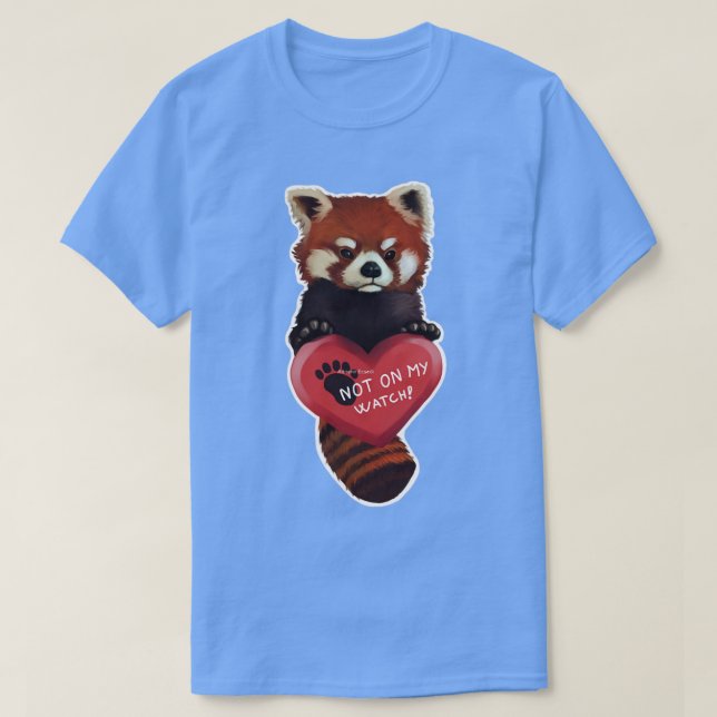 Not On My Watch Red Panda With Heart T-Shirt (Design Front)