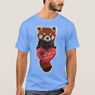 Not On My Watch Red Panda With Heart T-Shirt
