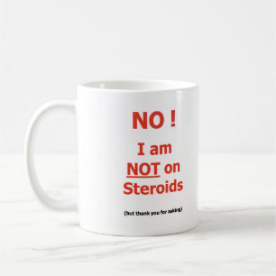 NOT on Steroids Mug