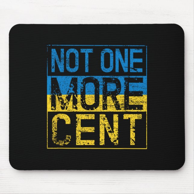 Not One More Cent Conservative Republican Ukraine  Mouse Pad (Front)