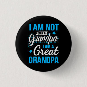 Not Only A Grandpa I Am A Great Grandpa 3 Cm Round Badge