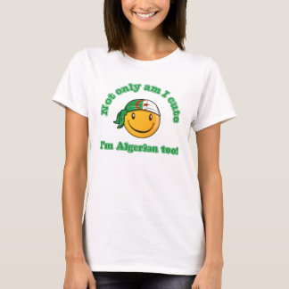 Not only am I cute I'm Algerian too T-Shirt