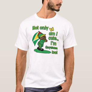 Not only am I cute I'm Guyanese too! T-Shirt