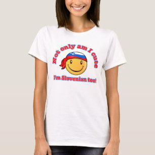Not only am I cute I'm Slovenian too! T-Shirt