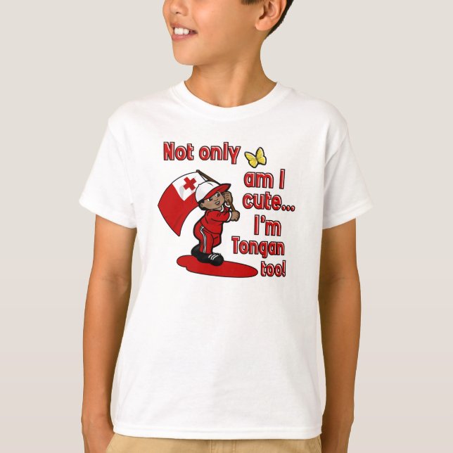Not only am I cute I'm Tongan too T-Shirt (Front)