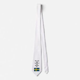Not Only Am I Perfect, I Am Swedish, Too. Tie