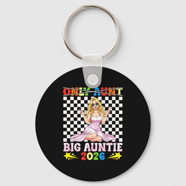 Not Only Aunt I Am Big Auntie In 2026 Cute Girl Fa Key Ring (Front)