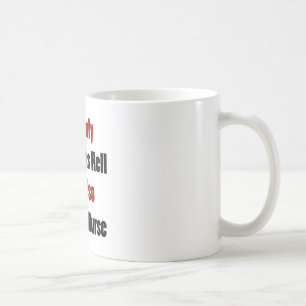 Not Only I'm Hot As Hell I'm Also A Great Nurse Coffee Mug