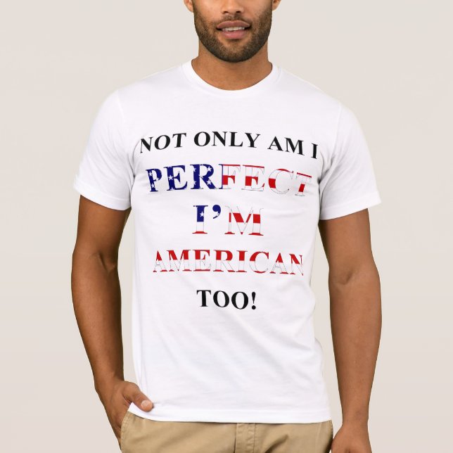 Not only perfect, American T-Shirt (Front)