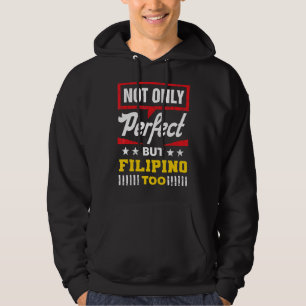Not Only Perfect But Filipino Too  Philippines Hum Hoodie