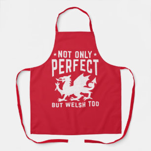 Not Only Perfect But Welsh Too Funny Wales Apron