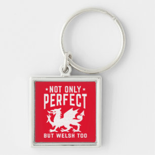 Not Only Perfect But Welsh Too Funny Wales Keychai Key Ring