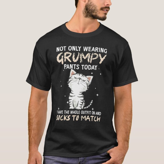 Not Only Wearing Grumpy Pants Today Sock To Match  T-Shirt (Front)