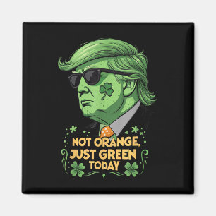 Not Orange, Just Green – St. Patrick’s Day Trump  Magnet