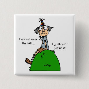 Not Over the Hill Humour 15 Cm Square Badge