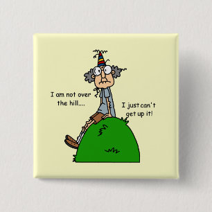 Not Over the Hill Humour 15 Cm Square Badge