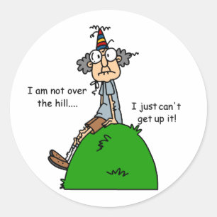 Not Over the Hill Humour Classic Round Sticker