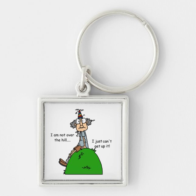 Not Over the Hill Humour Key Ring (Front)