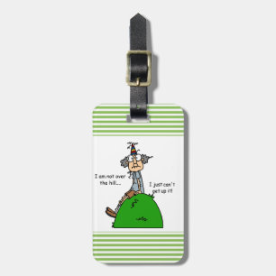 Not Over the Hill Humour Luggage Tag
