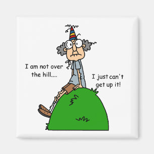 Not Over the Hill Humour Magnet