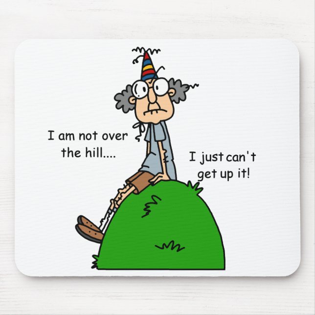 Not Over the Hill Humour Mouse Pad (Front)
