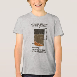  Not Part of the Solution Chemistry Nerd Gag Tri-Blend Shirt