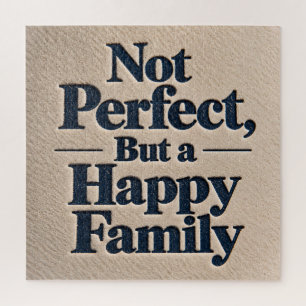 Not Perfect, But a Happy Family Jigsaw Puzzle