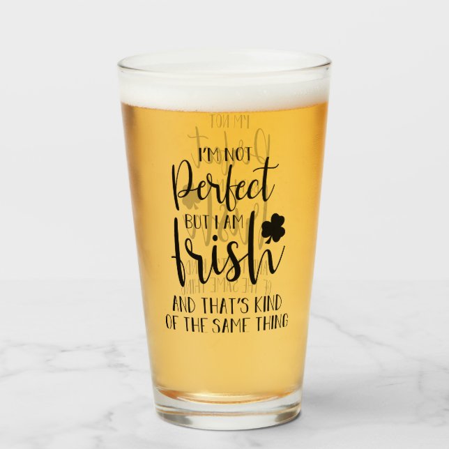 Not Perfect But I Am Irish | St Patricks Day Quote Glass (Front Filled)