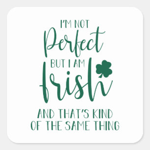 Not Perfect But I Am Irish   St Patricks Day Quote Square Sticker