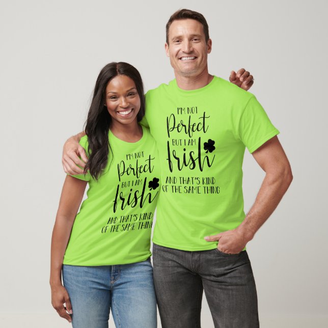 Not Perfect But I Am Irish | St Patricks Day Quote T-Shirt (Unisex)
