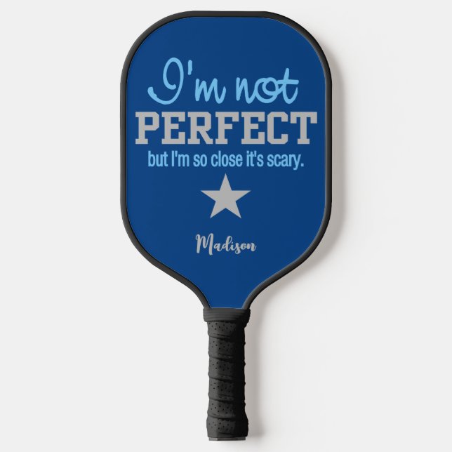 Not Perfect custom name Pickleball Paddle (Front)