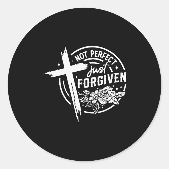 Not Perfect Just Forgiven Christian Faith  Classic Round Sticker (Front)
