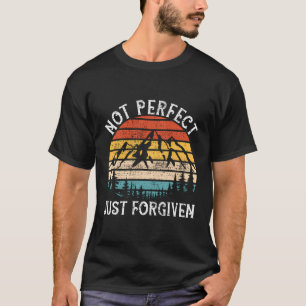 Not Perfect Just Forgiven Jesus God Christian Fait T-Shirt