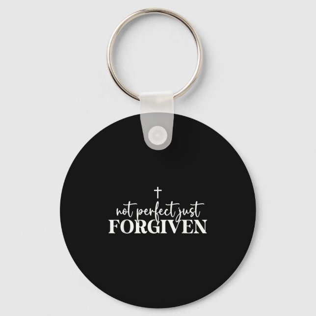 Not Perfect Just Forgiven  Key Ring (Front)