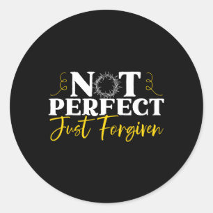 Not Perfect Just Forgiven Religious Pastor Christi Classic Round Sticker