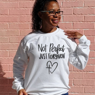 Not Perfect Just Forgiven Woman's Sweatshirt