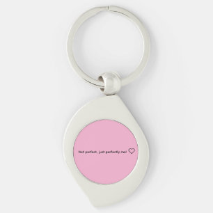 Not perfect, just perfectly me! ❤️ key ring