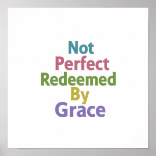 Not Perfect Redeemed By Grace Minimalist Clean Poster