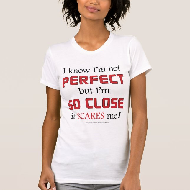 Not Perfect T-Shirt (Front)
