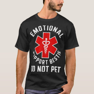 Not Pet Emotional Support Bestie Survivor Design T-Shirt