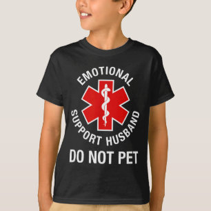 Not Pet Emotional Support Husband T-Shirt