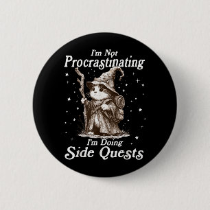 Not Procrastinating Doing Side Quests Funny Cat 6 Cm Round Badge