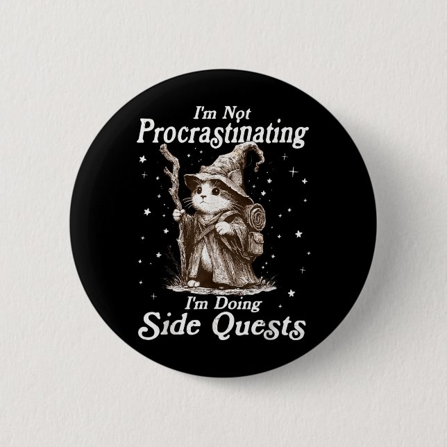 Not Procrastinating Doing Side Quests Funny Cat 6 Cm Round Badge (Front)