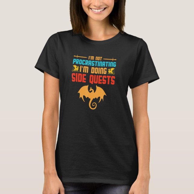 Not Procrastinating, Doing Sidequests, RPG Gamers T-Shirt (Front)