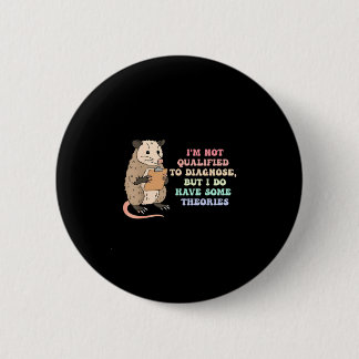 Not qualified to diagnose sarcastic psychology 6 cm round badge