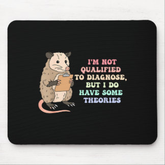 Not qualified to diagnose sarcastic psychology mouse pad