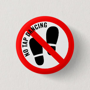 Not Quite The Sign: No Tap Dancing 3 Cm Round Badge