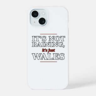 Not Raining Just Wales Funny Phone Case