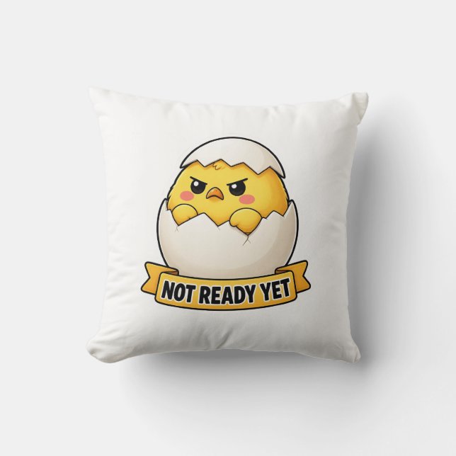 Not Ready Yet Funny Chick Meme Cushion (Front)