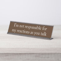 Not Responsible  Funny Office gift Desk